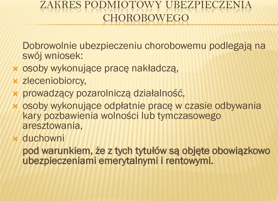 wykonujące odpłatnie pracę w czasie odbywania kary pozbawienia wolności lub tymczasowego aresztowania,