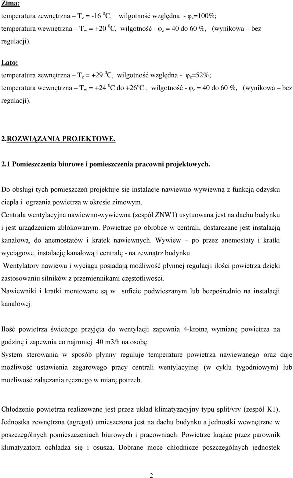 ROZWIĄZANIA PROJEKTOWE. 2.1 Pomieszczenia biurowe i pomieszczenia pracowni projektowych.