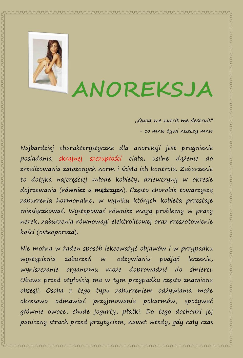 Często chorobie towarzyszą zaburzenia hormonalne, w wyniku których kobieta przestaje miesiączkować.