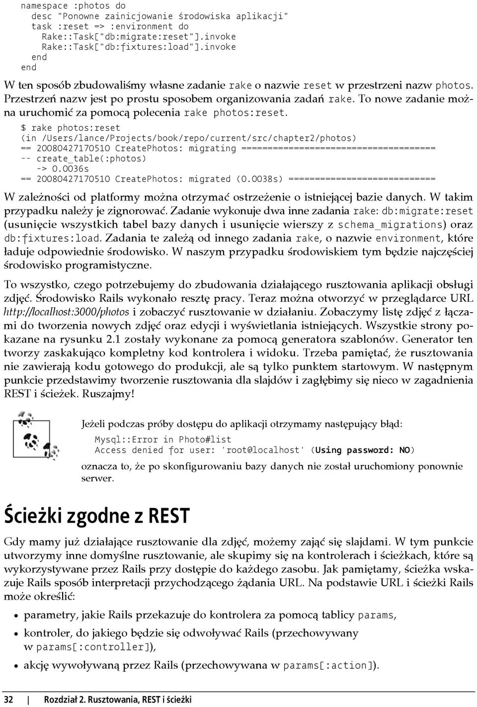 To nowe zadanie można uruchomić za pomocą polecenia rake photos:reset.