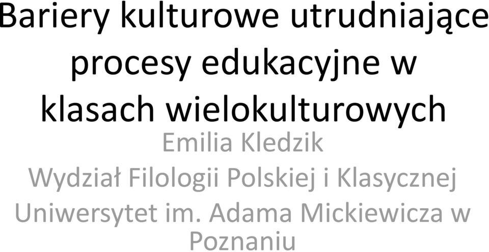 Emilia Kledzik Wydział Filologii Polskiej i