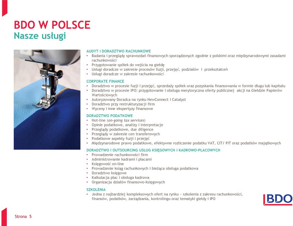 sprzedaży spółek oraz pozyskania finansowania w formie długu lub kapitału Doradztwo w procesie IPO: przygotowanie i obsługa merytoryczna oferty publicznej akcji na Giełdzie Papierów Wartościowych