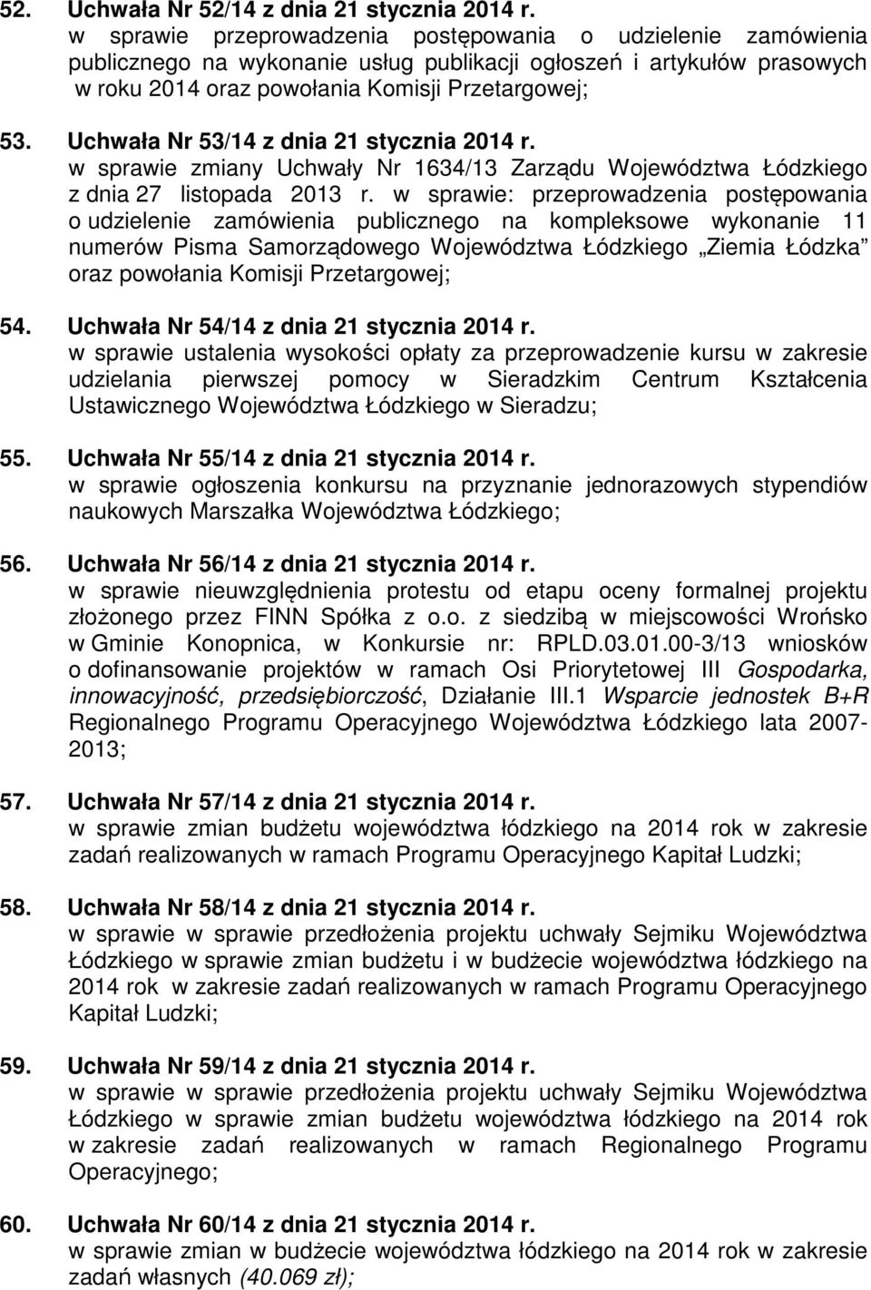 Uchwała Nr 53/14 z dnia 21 stycznia 2014 r. w sprawie zmiany Uchwały Nr 1634/13 Zarządu Województwa Łódzkiego z dnia 27 listopada 2013 r.