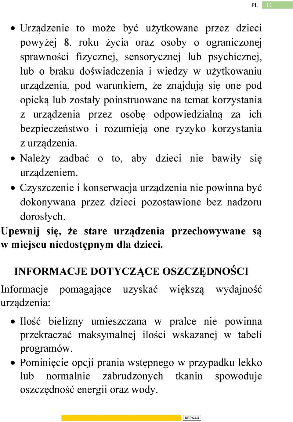 zostały poinstruowane na temat korzystania z urządzenia przez osobę odpowiedzialną za ich bezpieczeństwo i rozumieją one ryzyko korzystania z urządzenia.