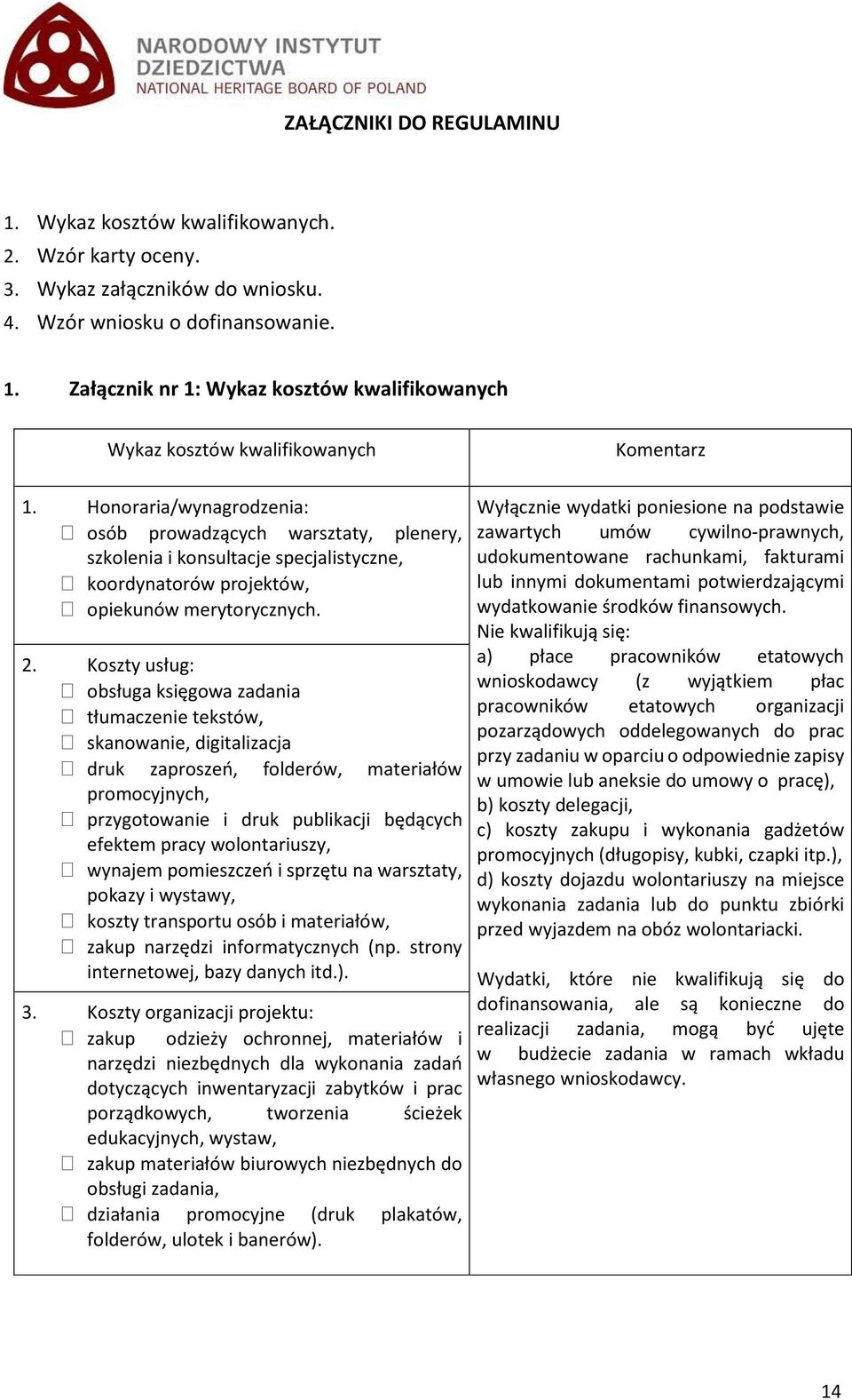 Koszty usług: obsługa księgowa zadania tłumaczenie tekstów, skanowanie, digitalizacja druk zaproszeń, folderów, materiałów promocyjnych, przygotowanie i druk publikacji będących efektem pracy