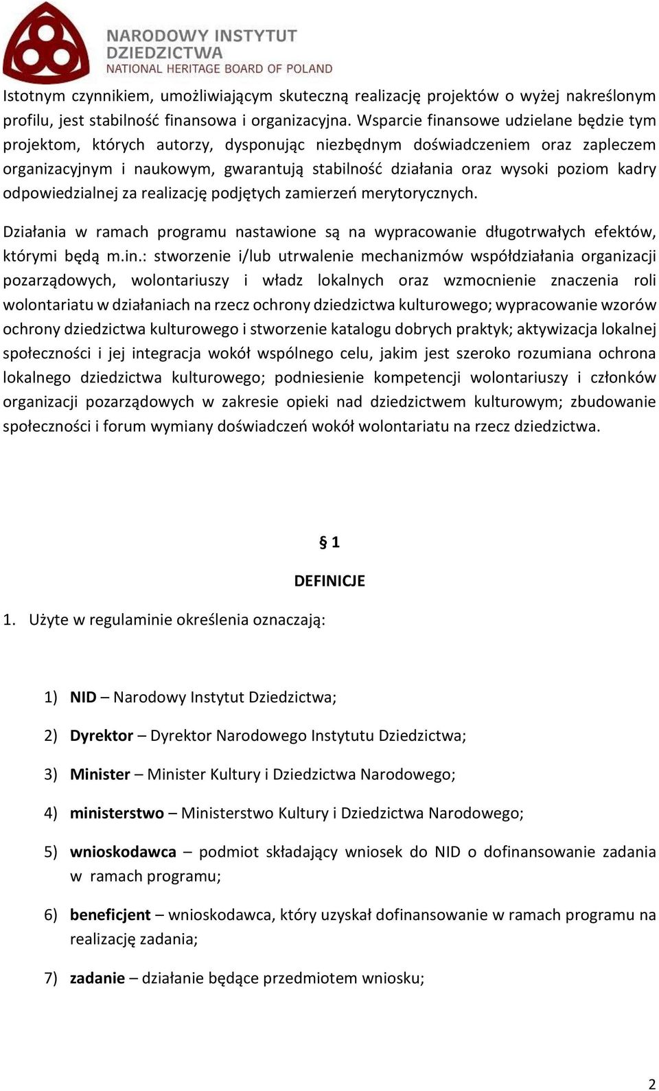 kadry odpowiedzialnej za realizację podjętych zamierzeń merytorycznych. Działania w ramach programu nastawione są na wypracowanie długotrwałych efektów, którymi będą m.in.