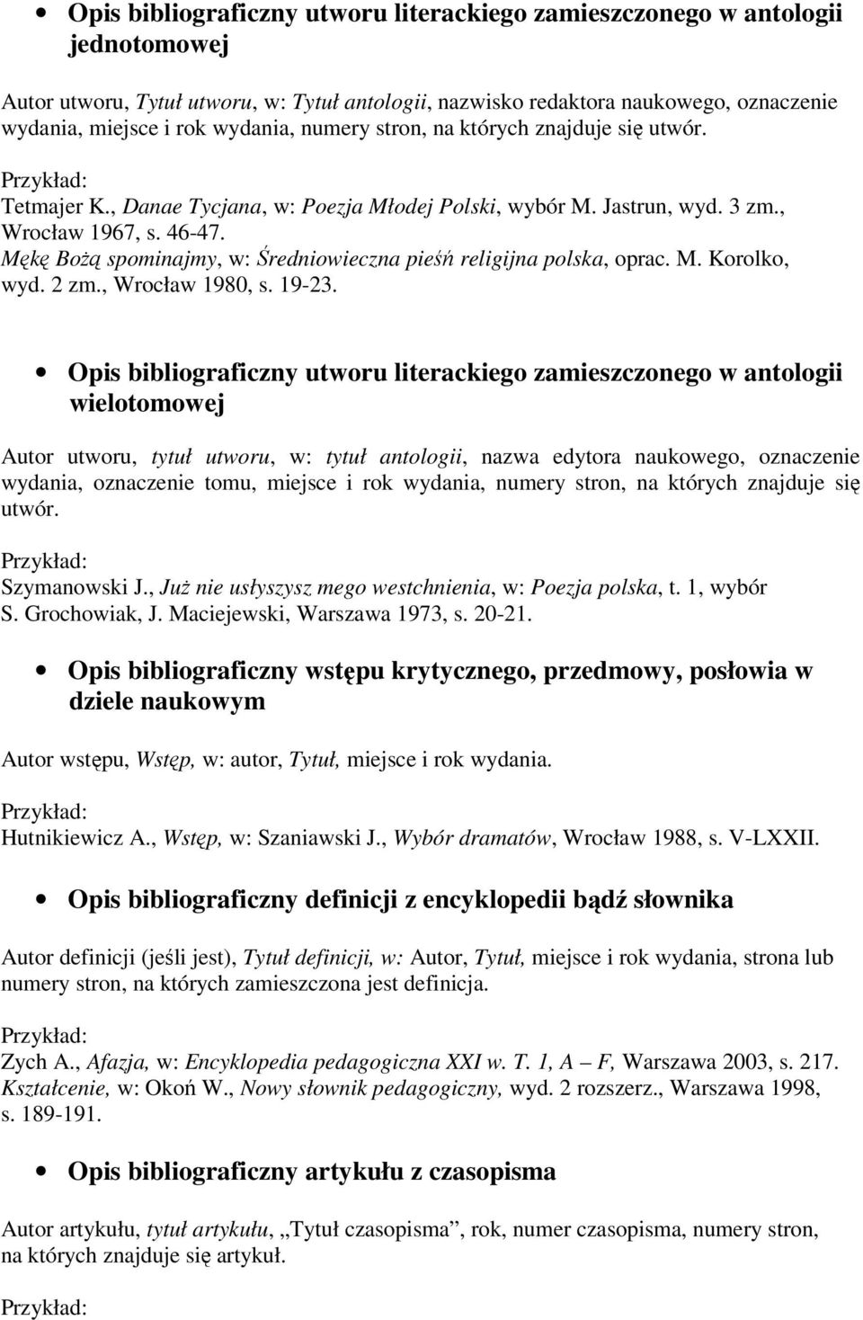 Mękę BoŜą spominajmy, w: Średniowieczna pieśń religijna polska, oprac. M. Korolko, wyd. 2 zm., Wrocław 1980, s. 19-23.