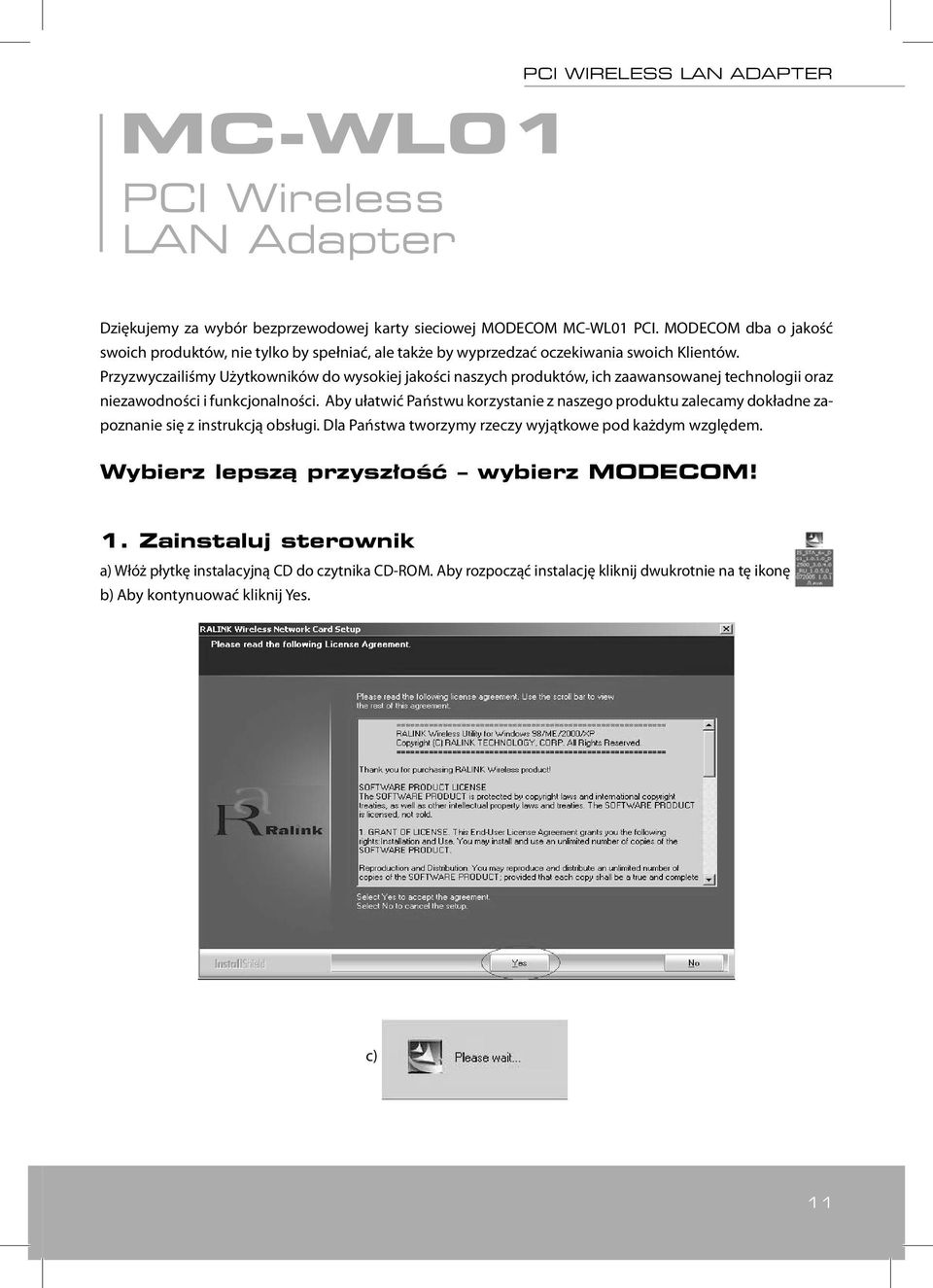 Przyzwyczailiśmy Użytkowników do wysokiej jakości naszych produktów, ich zaawansowanej technologii oraz niezawodności i funkcjonalności.