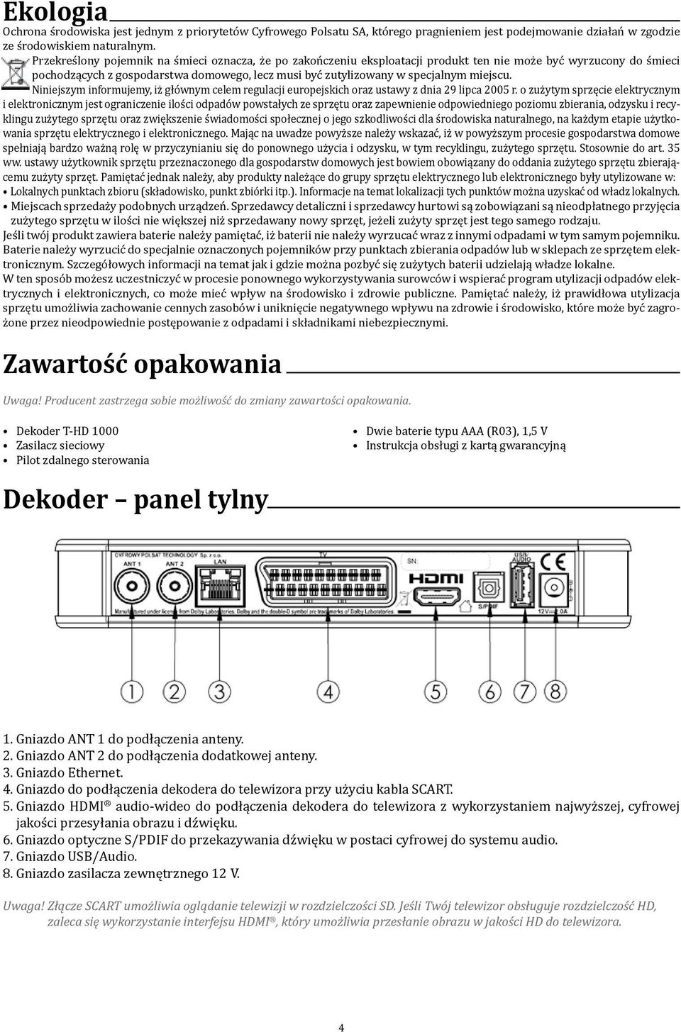 miejscu. Niniejszym informujemy, iż głównym celem regulacji europejskich oraz ustawy z dnia 29 lipca 2005 r.