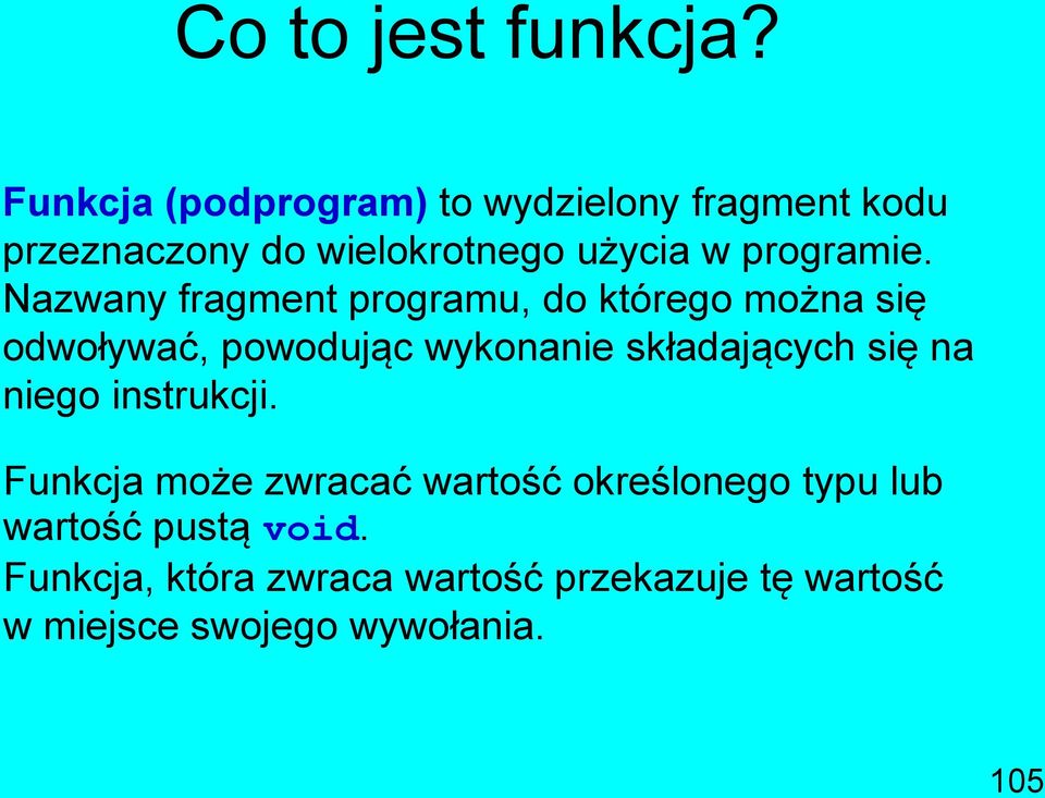 Nazwany fragment programu, do którego można się odwoływać, powodując wykonanie składających się