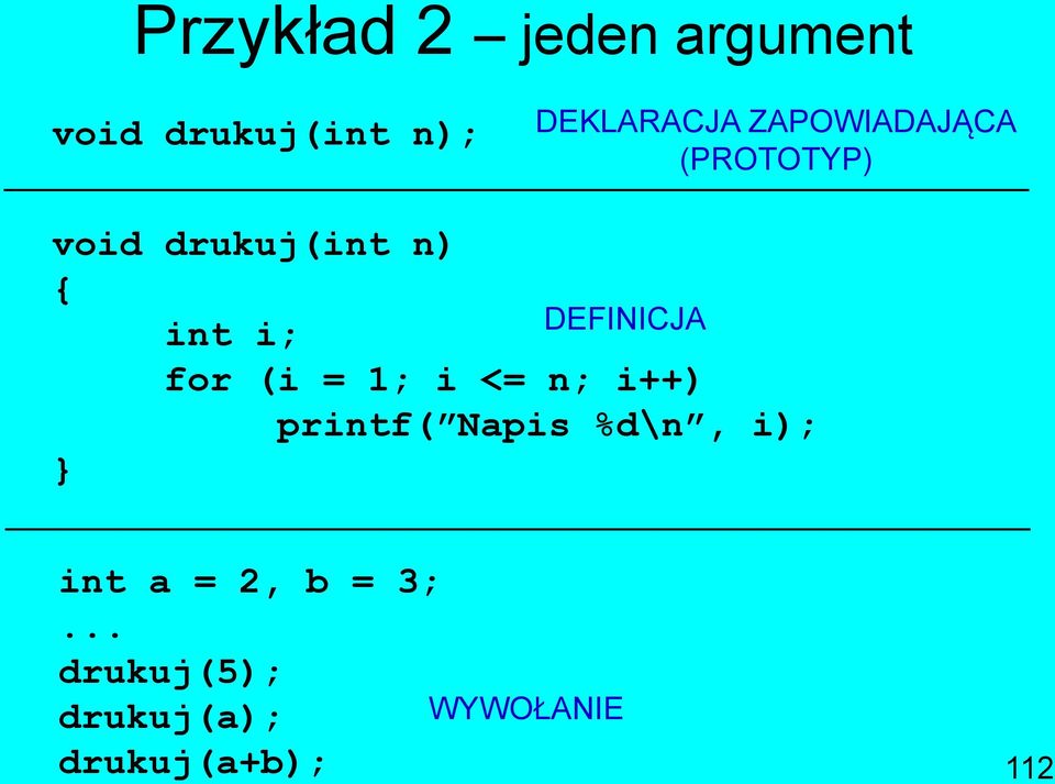 i; for (i = 1; i <= n; i++) printf( Napis %d\n, i); int a