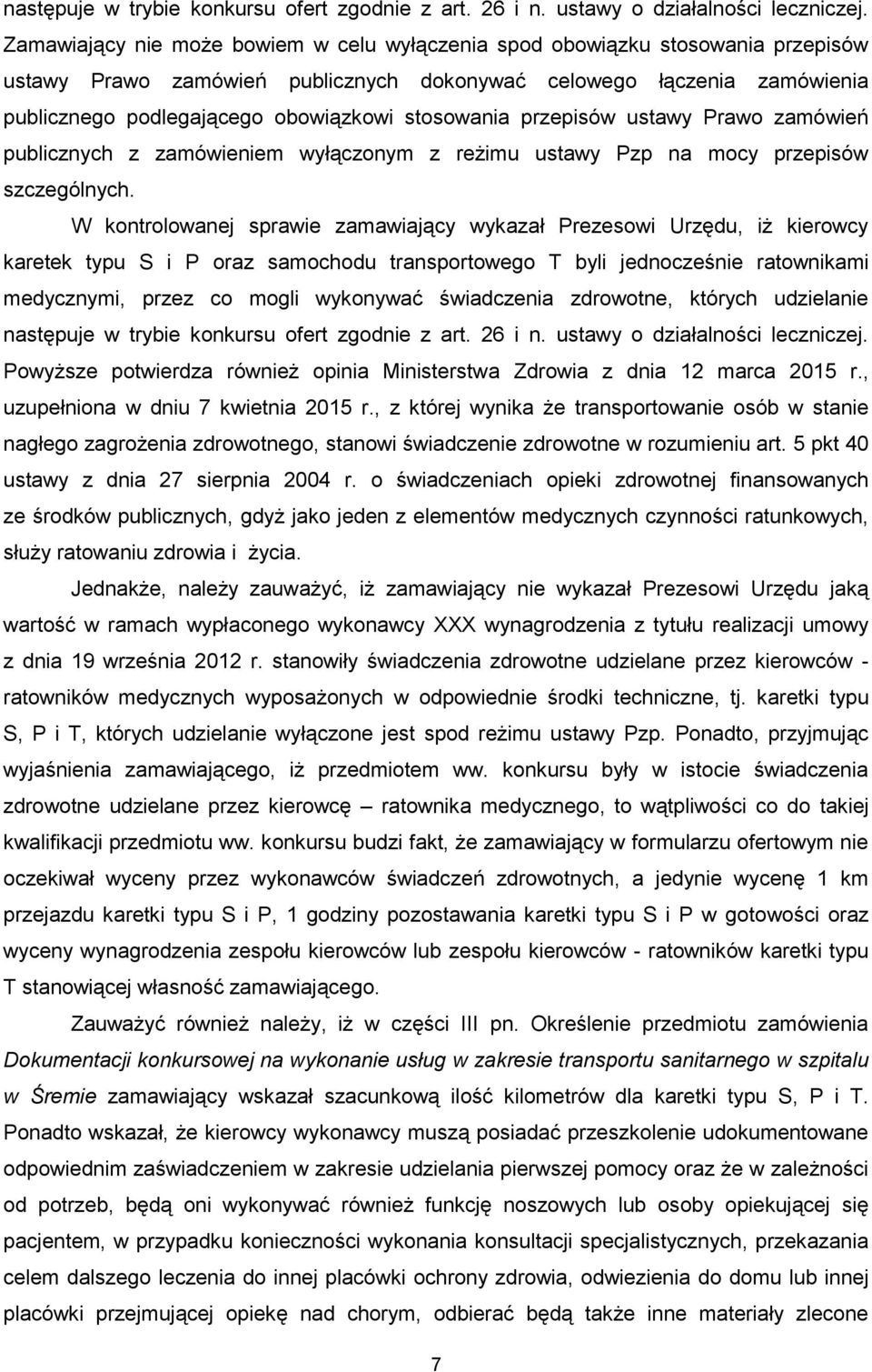 stosowania przepisów ustawy Prawo zamówień publicznych z zamówieniem wyłączonym z reżimu ustawy Pzp na mocy przepisów szczególnych.