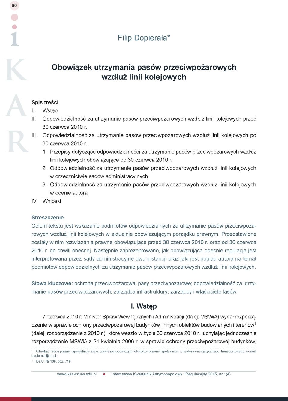 Odpowiedzialność za utrzymanie pasów przeciwpożarowych wzdłuż linii kolejowych po 30 czerwca 2010 r. 1.