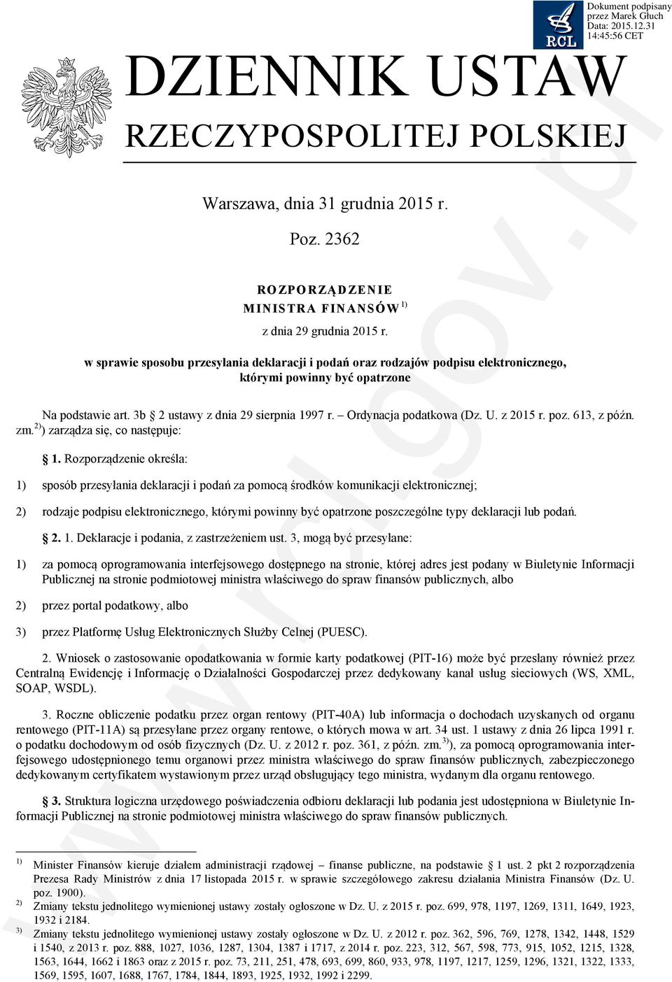 U. z 2015 r. poz. 613, z późn. zm. 2) ) zarządza się, co następuje: 1.