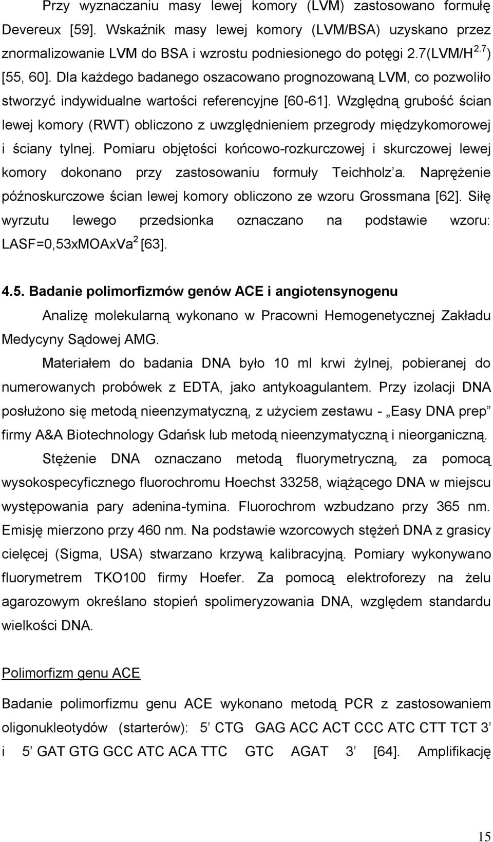 Względną grubość ścian lewej komory (RWT) obliczono z uwzględnieniem przegrody międzykomorowej i ściany tylnej.