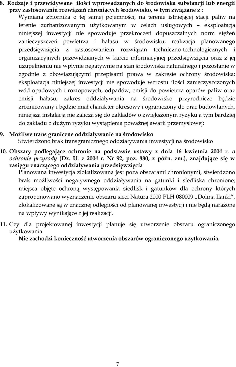 powietrza i hałasu w środowisku; realizacja planowanego przedsięwzięcia z zastosowaniem rozwiązań techniczno-technologicznych i organizacyjnych przewidzianych w karcie informacyjnej przedsięwzięcia