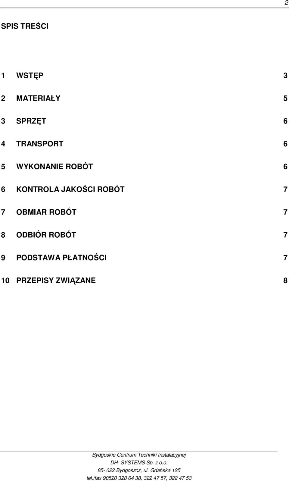 JAKOŚCI ROBÓT 7 7 OBMIAR ROBÓT 7 8 ODBIÓR ROBÓT