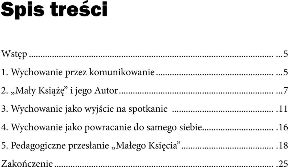 Wychowanie jako wyjście na spotkanie....11 4.