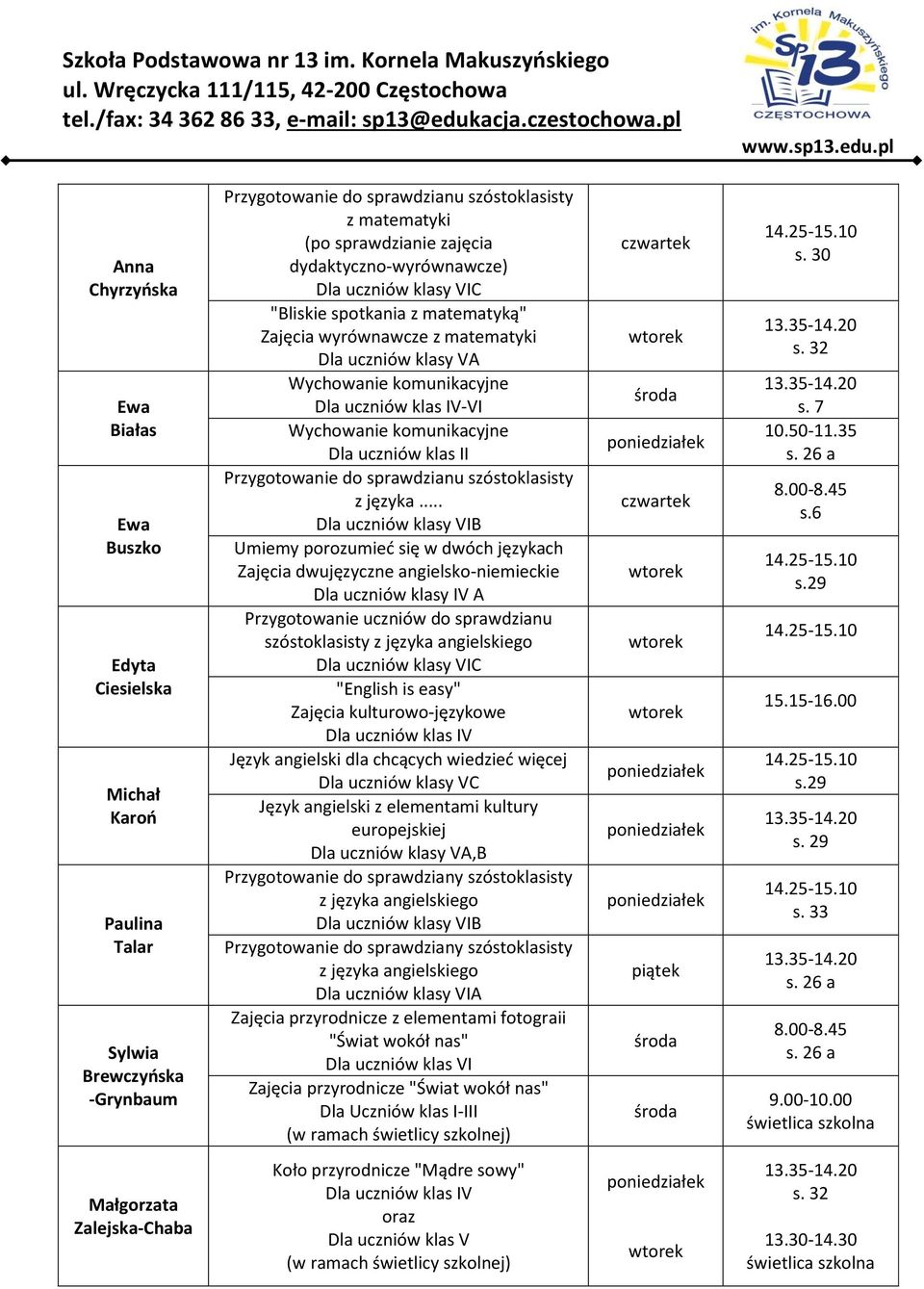 .. Umiemy porozumieć się w dwóch językach Zajęcia dwujęzyczne angielsko-niemieckie Dla uczniów klasy IV A Przygotowanie uczniów do sprawdzianu szóstoklasisty z języka angielskiego Dla uczniów klasy