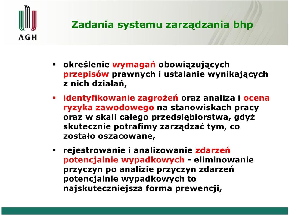 przedsiębiorstwa, gdyż skutecznie potrafimy zarządzać tym, co zostało oszacowane, rejestrowanie i analizowanie zdarzeń