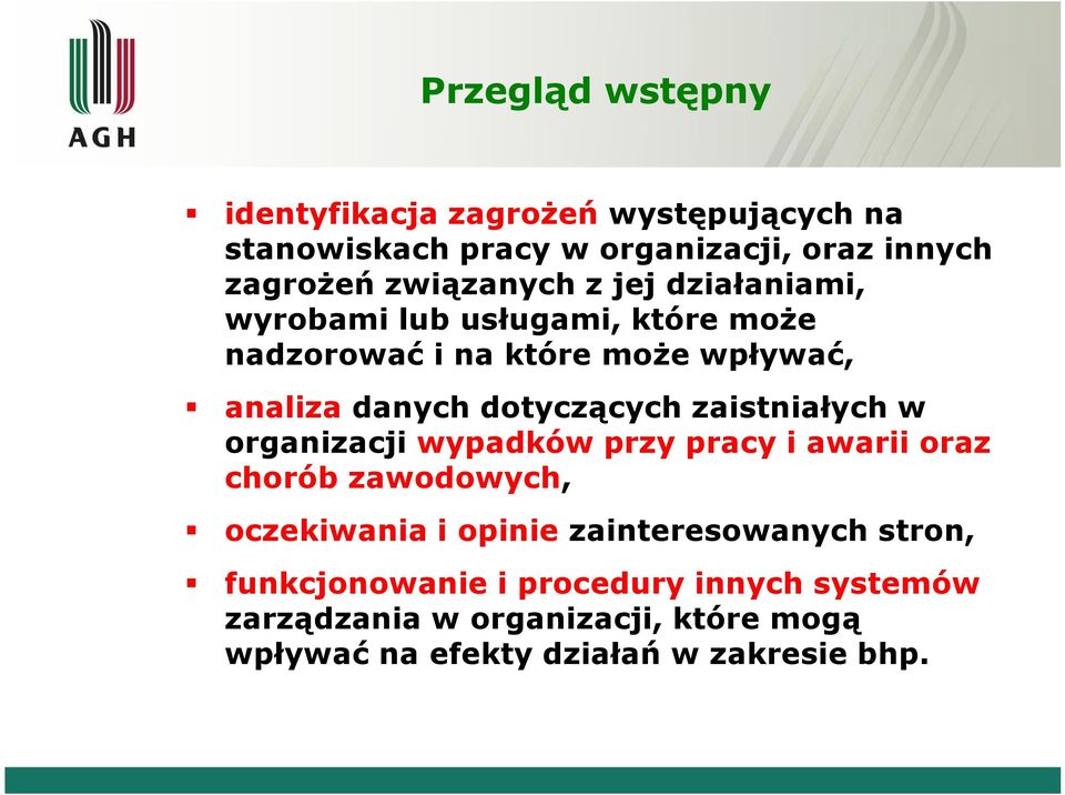 dotyczących zaistniałych w organizacji wypadków przy pracy i awarii oraz chorób zawodowych, oczekiwania i opinie