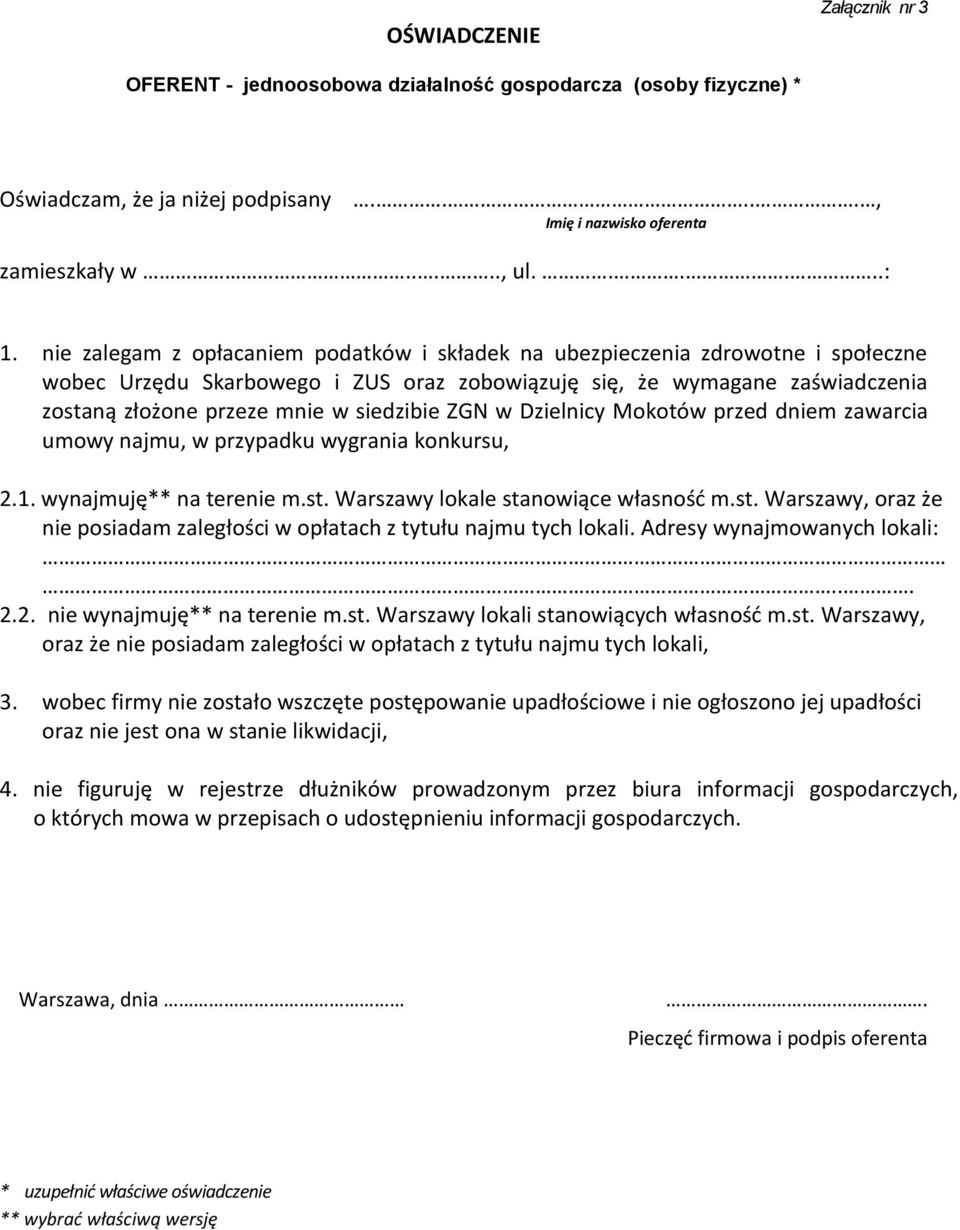 siedzibie ZGN w Dzielnicy Mokotów przed dniem zawarcia umowy najmu, w przypadku wygrania konkursu, 2.1. wynajmuję** na terenie m.st.