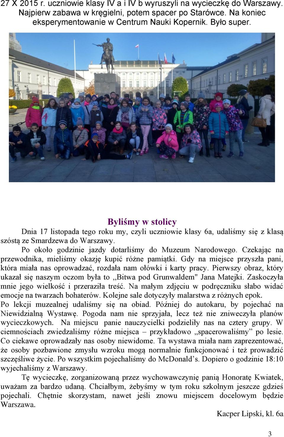 Cekając na prewodnika, mieliśmy okaję kupić różne pamiątki. Gdy na miejsce prysła pani, która miała nas oprowadać, rodała nam ołówki i karty pracy.