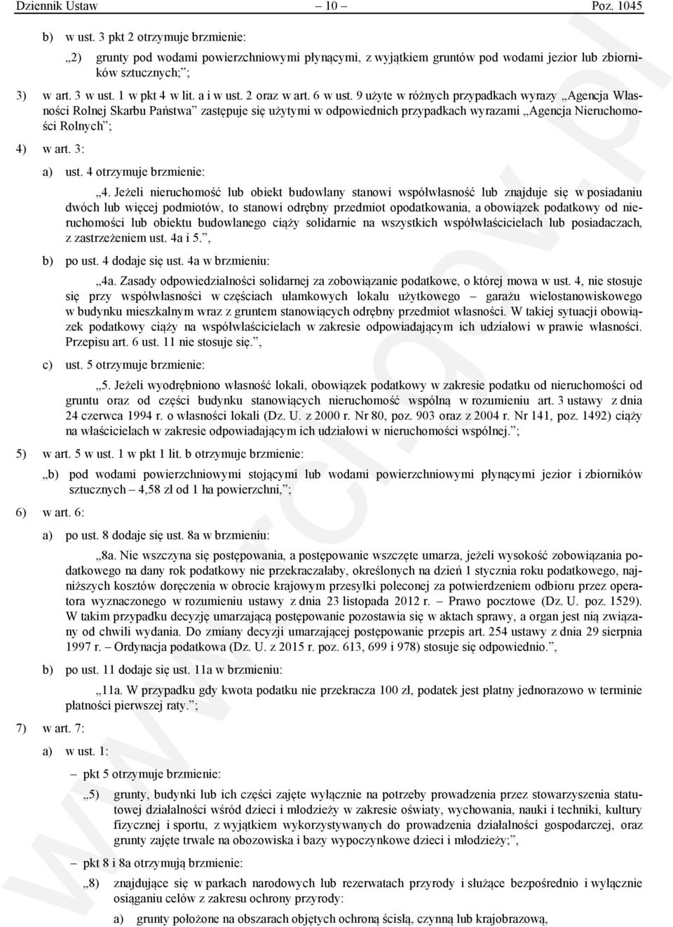 9 użyte w różnych przypadkach wyrazy Agencja Własności Rolnej Skarbu Państwa zastępuje się użytymi w odpowiednich przypadkach wyrazami Agencja Nieruchomości Rolnych ; 4) w art. 3: a) ust.