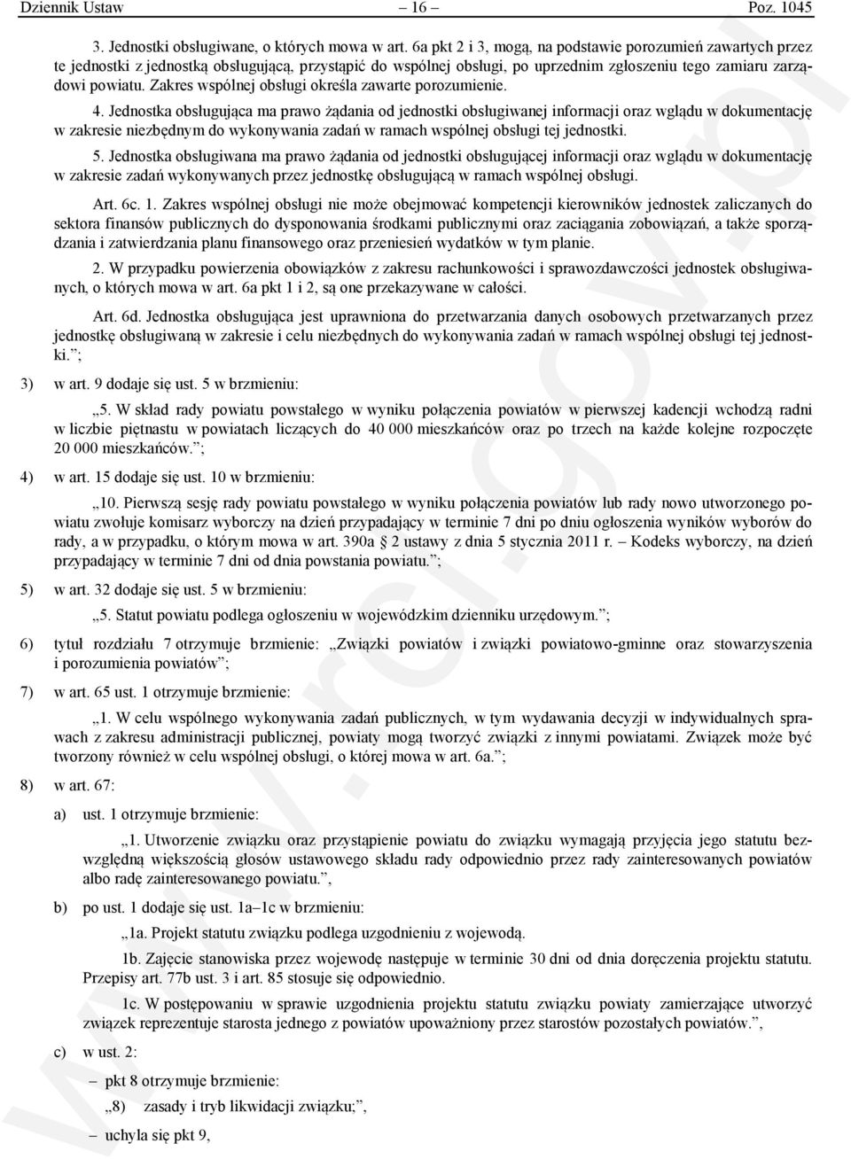 Zakres wspólnej obsługi określa zawarte porozumienie. 4.