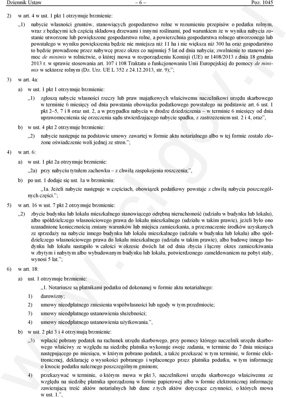 pod warunkiem że w wyniku nabycia zostanie utworzone lub powiększone gospodarstwo rolne, a powierzchnia gospodarstwa rolnego utworzonego lub powstałego w wyniku powiększenia będzie nie mniejsza niż