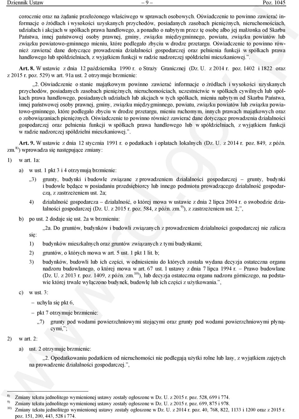 ponadto o nabytym przez tę osobę albo jej małżonka od Skarbu Państwa, innej państwowej osoby prawnej, gminy, związku międzygminnego, powiatu, związku powiatów lub związku powiatowo-gminnego mieniu,