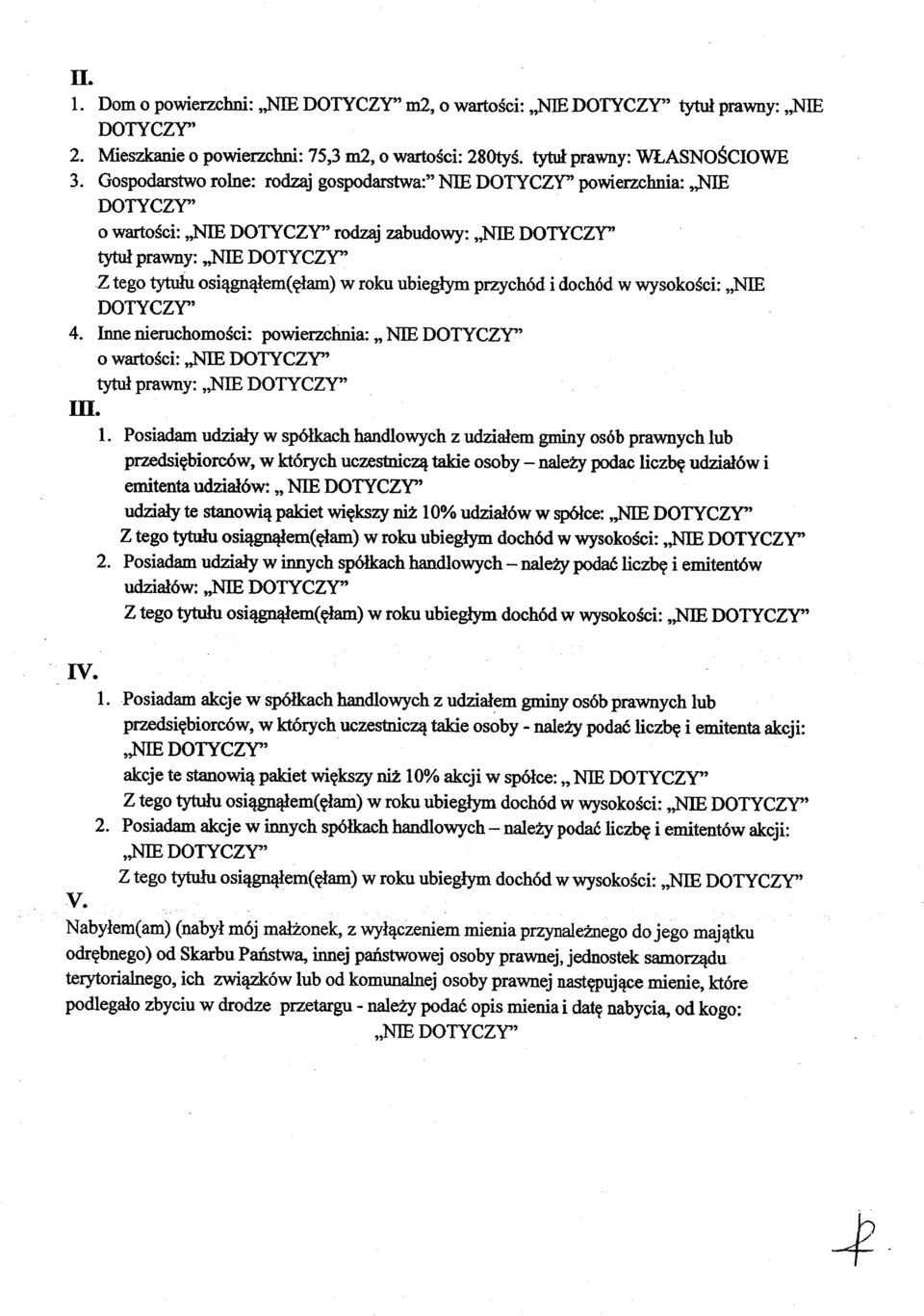 wysokości: "NIE 4. Inne nieruchomości: powierzchnia:" NIE o wartości:,,nie tytuł prawny:,,nie ill. l.