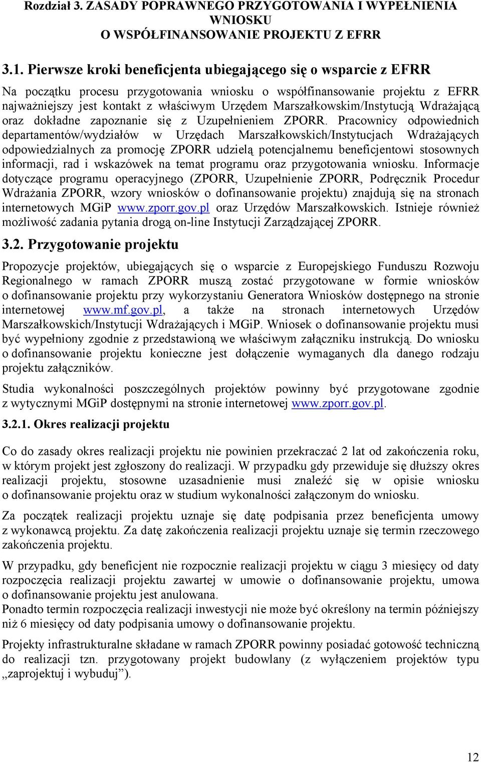 Marszałkowskim/Instytucją Wdrażającą oraz dokładne zapoznanie się z Uzupełnieniem ZPORR.