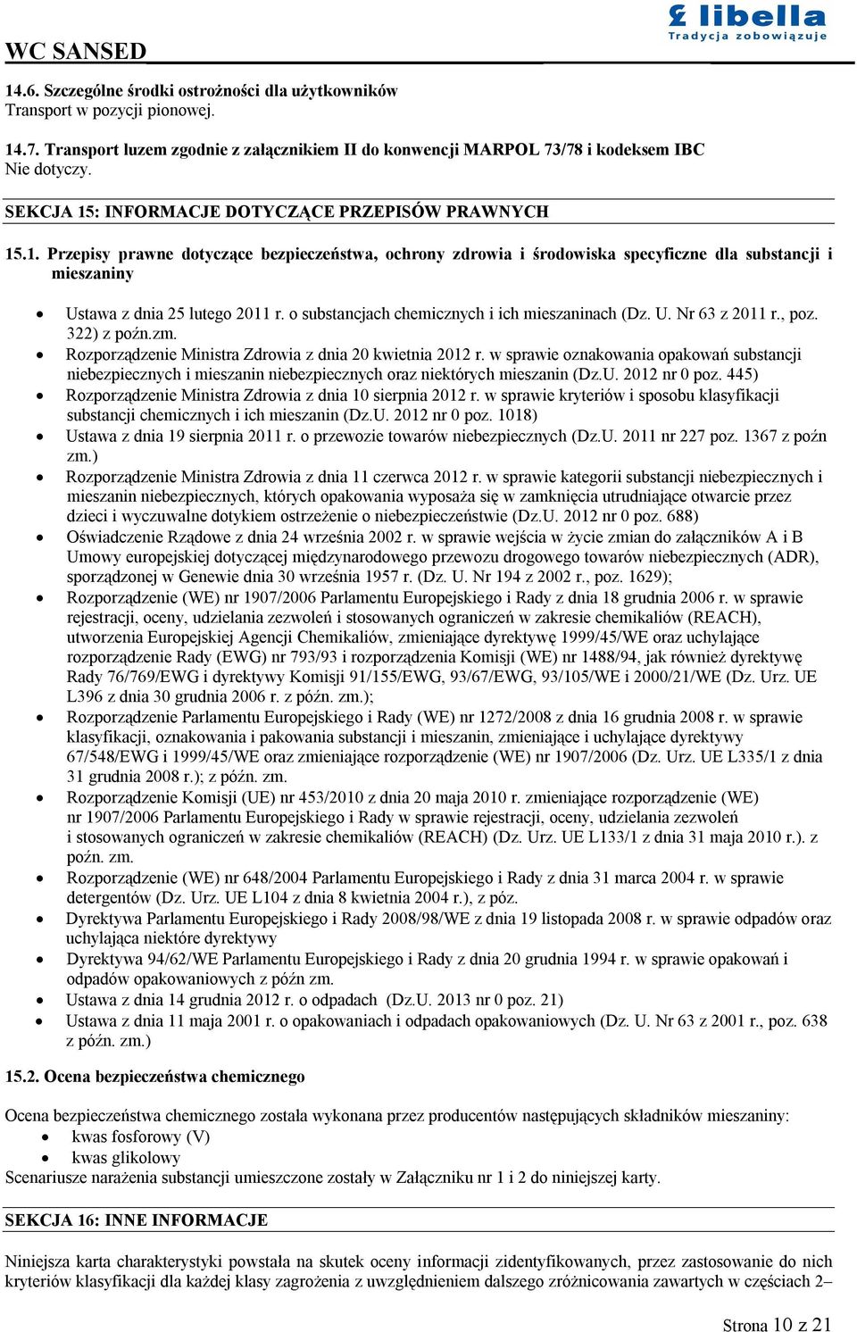 o substancjach chemicznych i ich mieszaninach (Dz. U. Nr 63 z 2011 r., poz. 322) z poźn.zm. Rozporządzenie Ministra Zdrowia z dnia 20 kwietnia 2012 r.