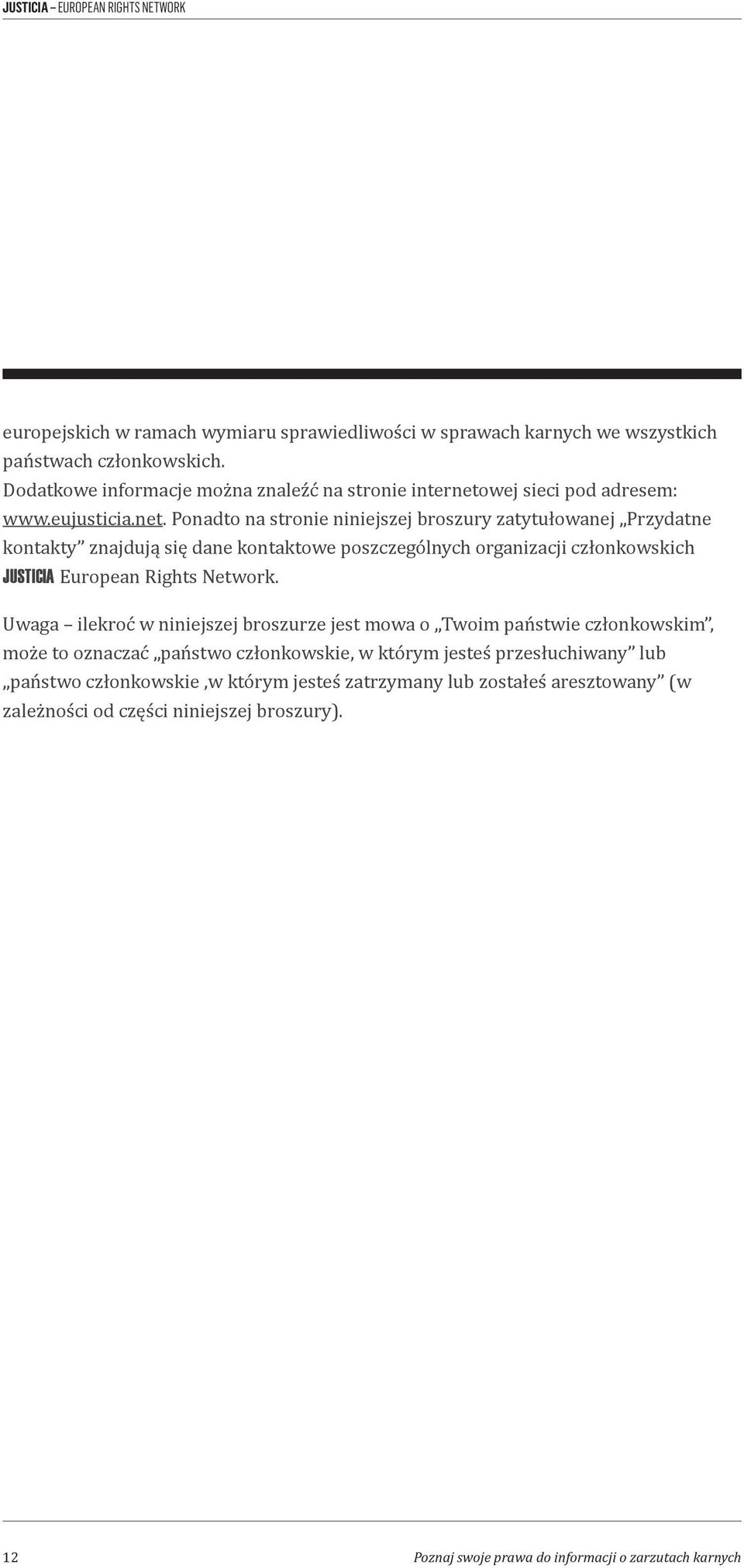 wej sieci pod adresem: www.eujusticia.net.
