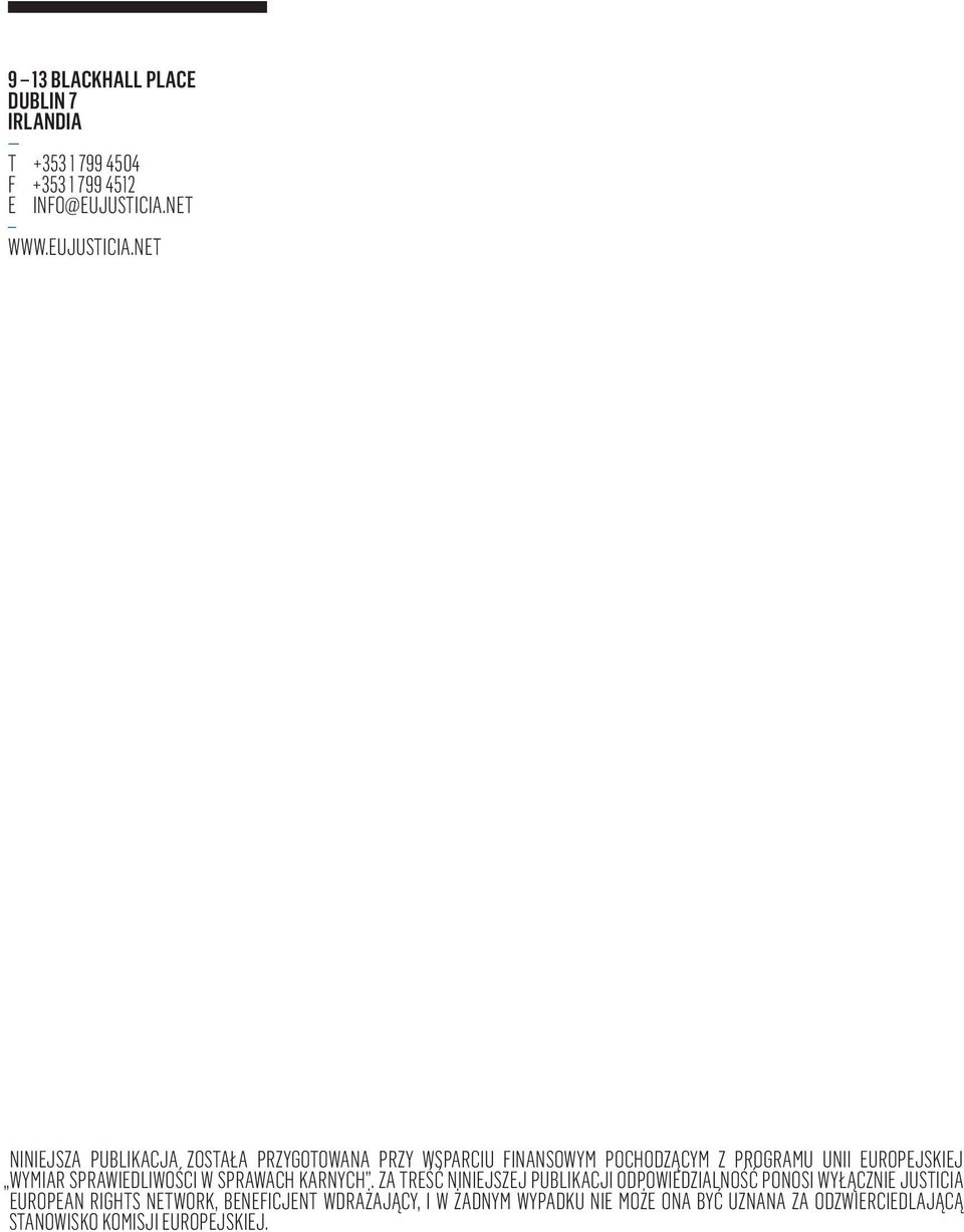 NET NINIEJSZA PUBLIKACJA ZOSTAŁA PRZYGOTOWANA PRZY WSPARCIU FINANSOWYM POCHODZĄCYM Z PROGRAMU UNII EUROPEJSKIEJ WYMIAR