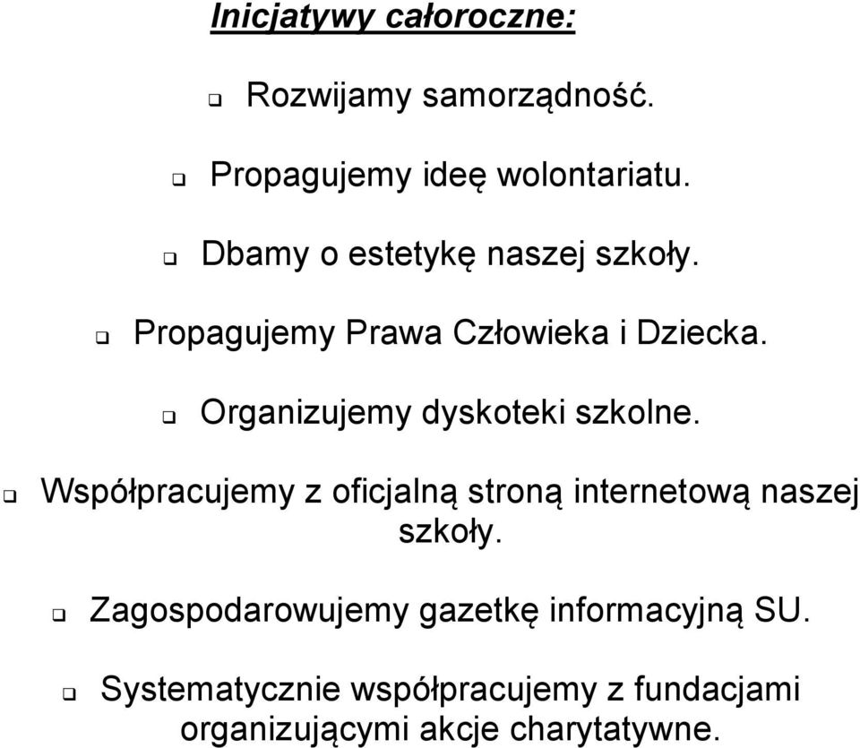 Organizujemy dyskoteki szkolne.