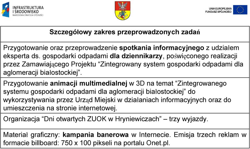 Przygotowanie animacji multimedialnej w 3D na temat Zintegrowanego systemu gospodarki odpadami dla aglomeracji białostockiej do wykorzystywania przez Urząd Miejski w