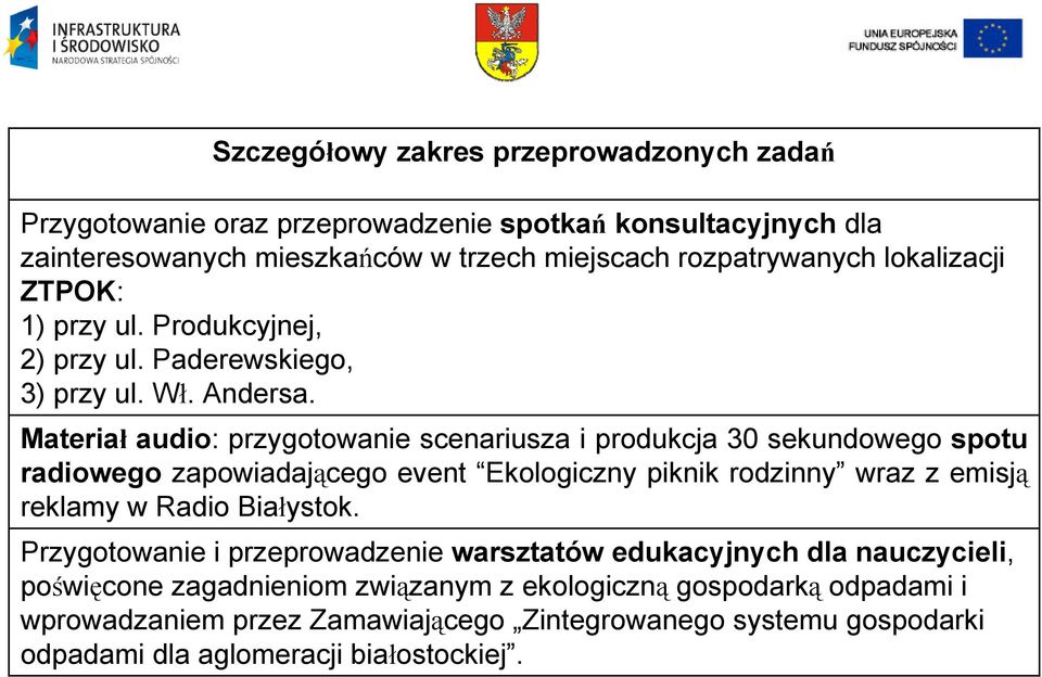 Materiał audio: przygotowanie scenariusza i produkcja 30 sekundowego spotu radiowego zapowiadającego event Ekologiczny piknik rodzinny wraz z emisją reklamy w