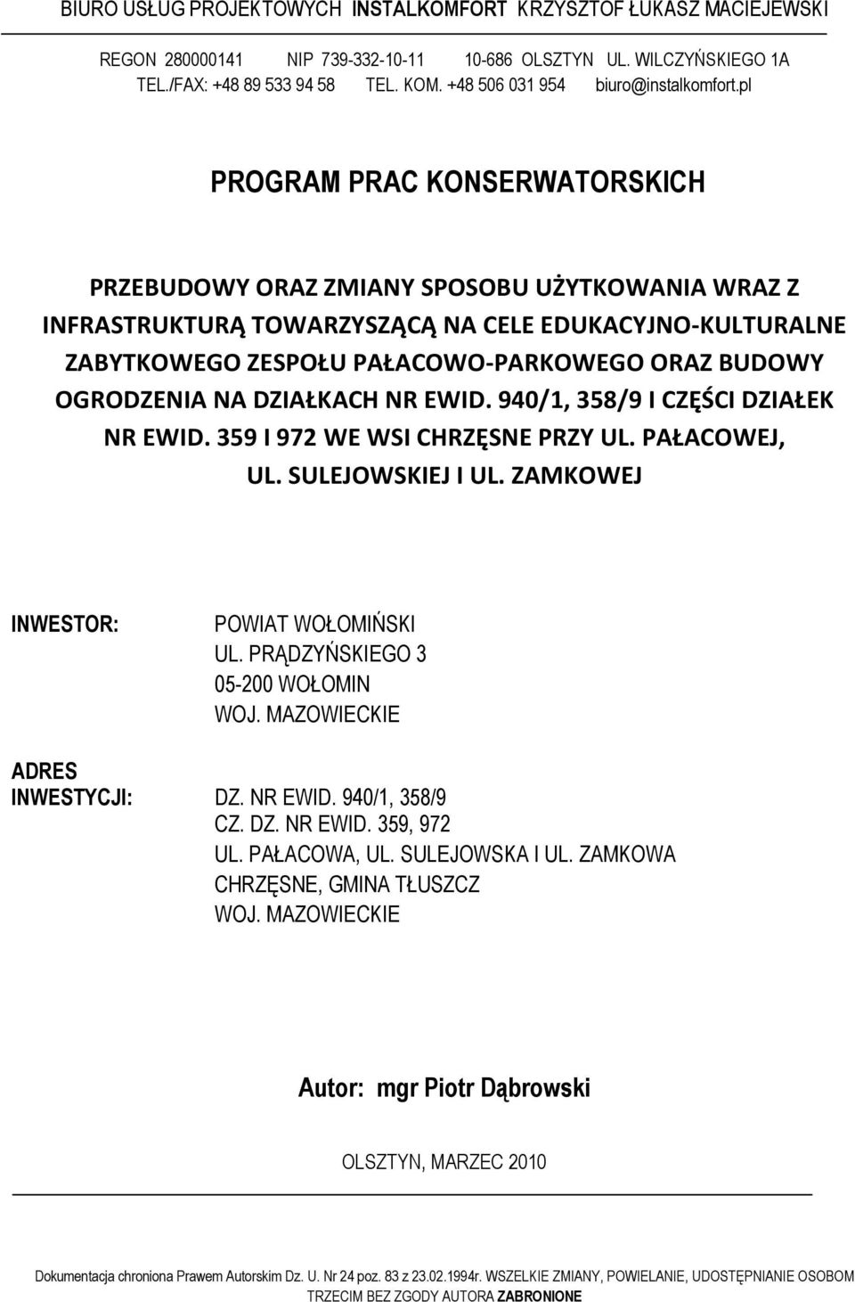 pl PROGRAM PRAC KONSERWATORSKICH PRZEBUDOWY ORAZ ZMIANY SPOSOBU UŻYTKOWANIA WRAZ Z INFRASTRUKTURĄ TOWARZYSZĄCĄ NA CELE EDUKACYJNO-KULTURALNE ZABYTKOWEGO ZESPOŁU PAŁACOWO-PARKOWEGO ORAZ BUDOWY