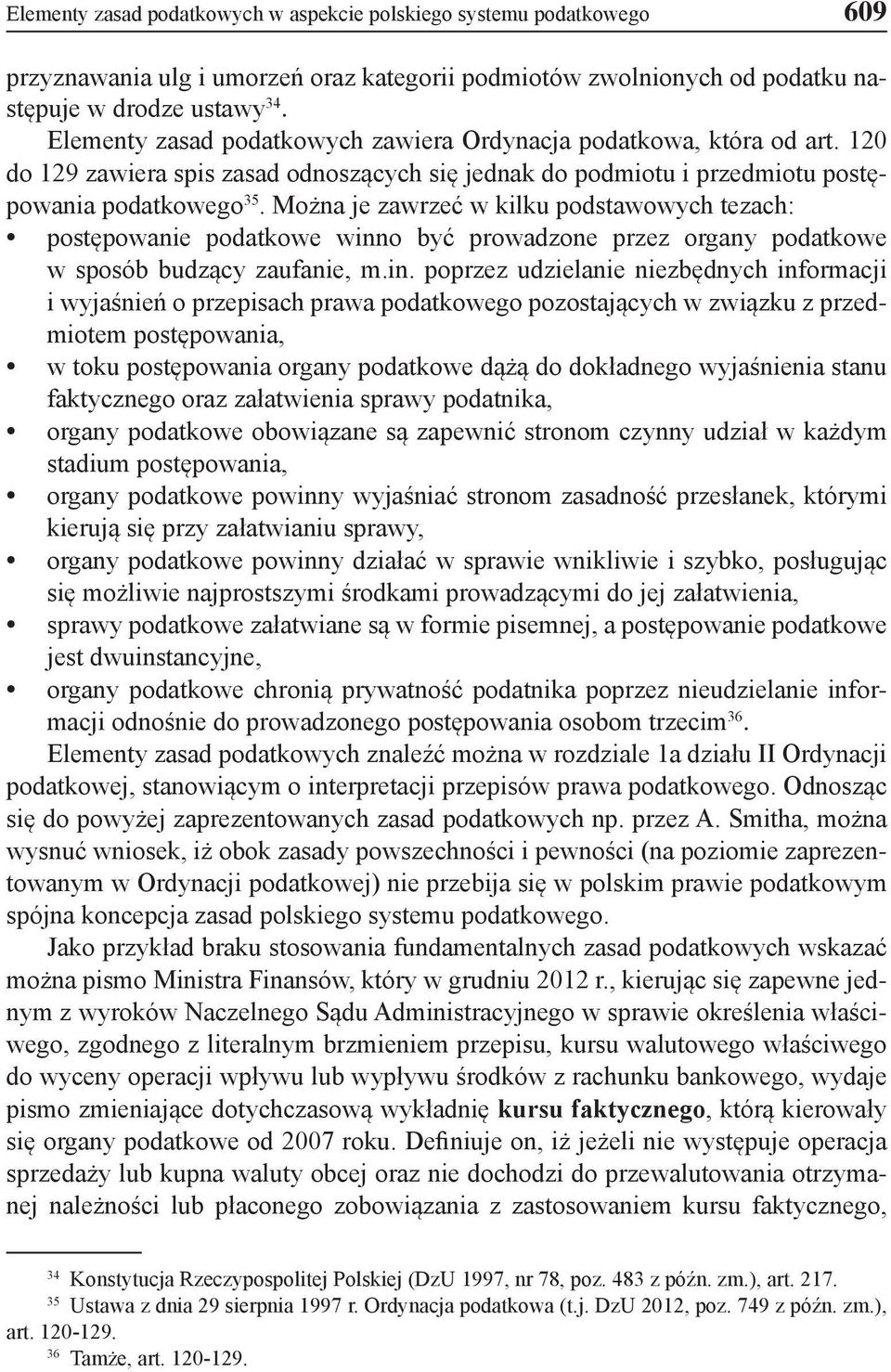 Można je zawrzeć w kilku podstawowych tezach: postępowanie podatkowe winn