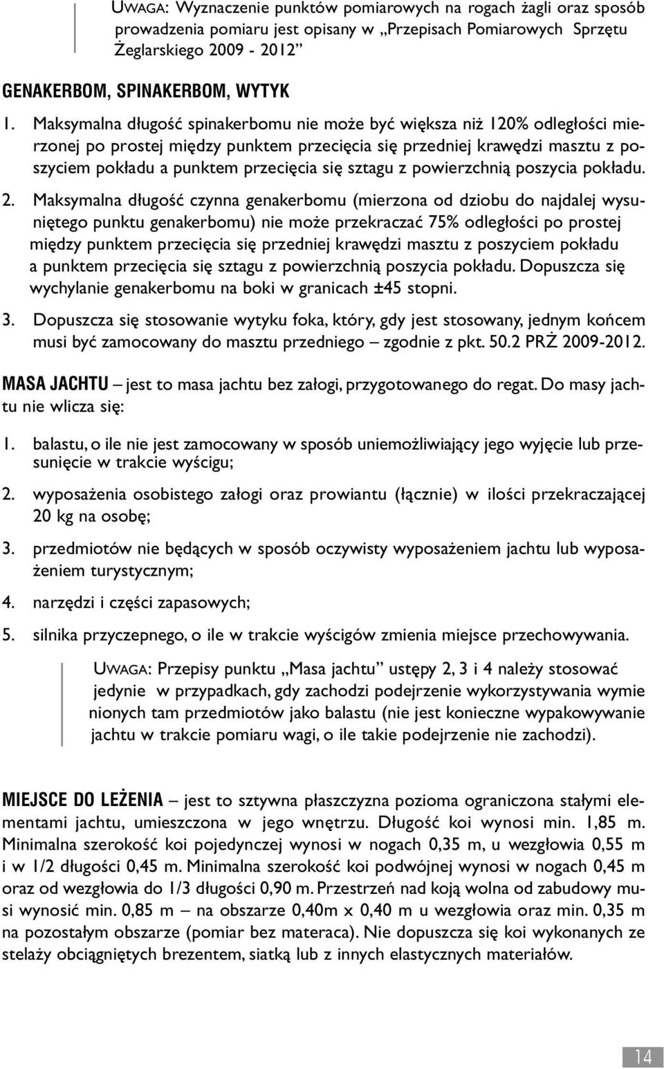 sztagu z powierzchnią poszycia pok adu. 2.