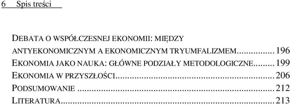 .. 196 EKONOMIA JAKO NAUKA: GŁÓWNE PODZIAŁY METODOLOGICZNE.