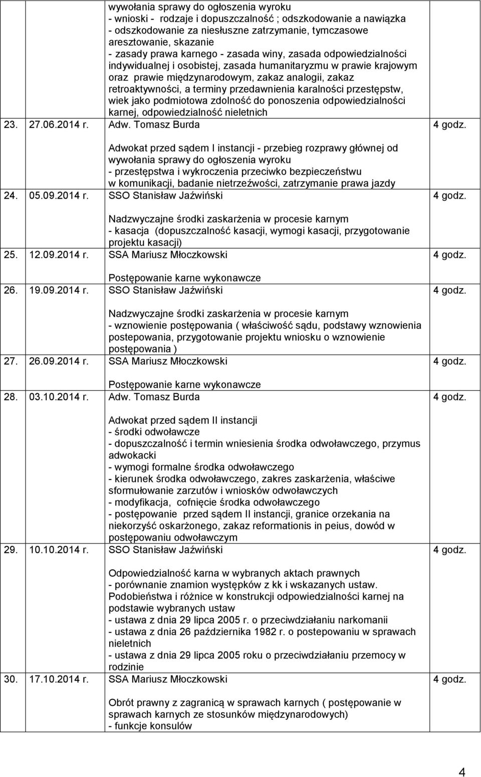 wiek jako podmiotowa zdolność do ponoszenia odpowiedzialności karnej, odpowiedzialność nieletnich 23. 27.06.2014 r. Adw.