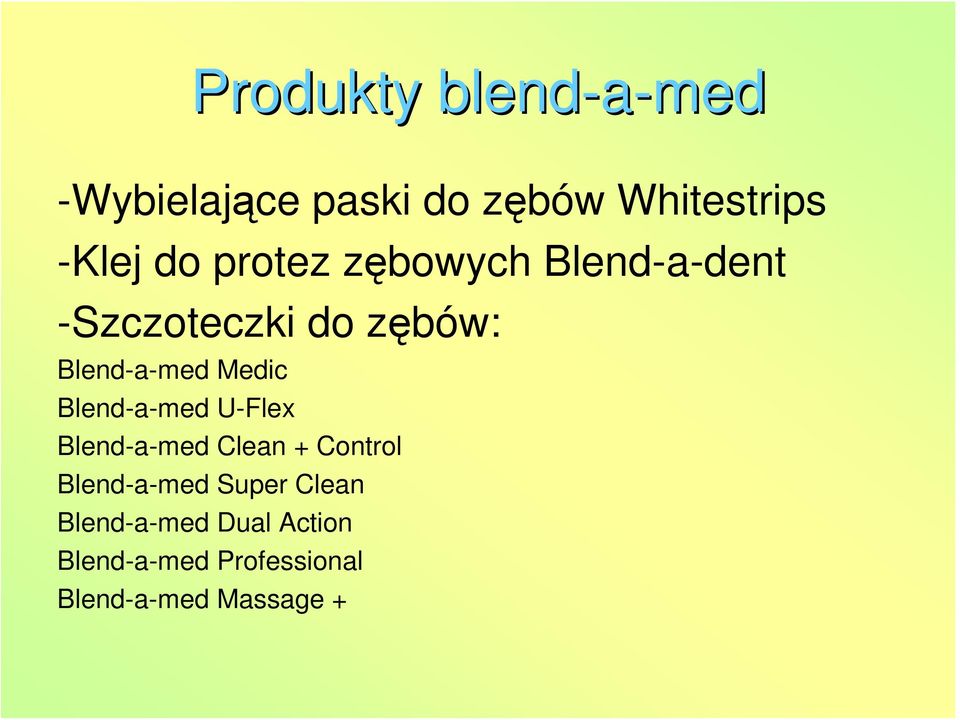 Blend-a-med U-Flex Blend-a-med Clean + Control Blend-a-med Super Clean