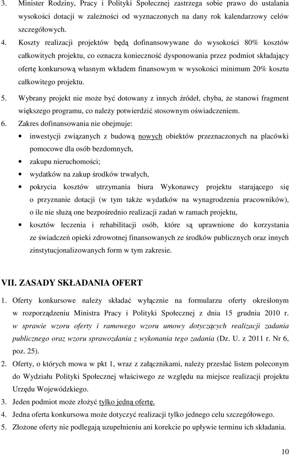 finansowym w wysokości minimum 20% kosztu całkowitego projektu. 5.