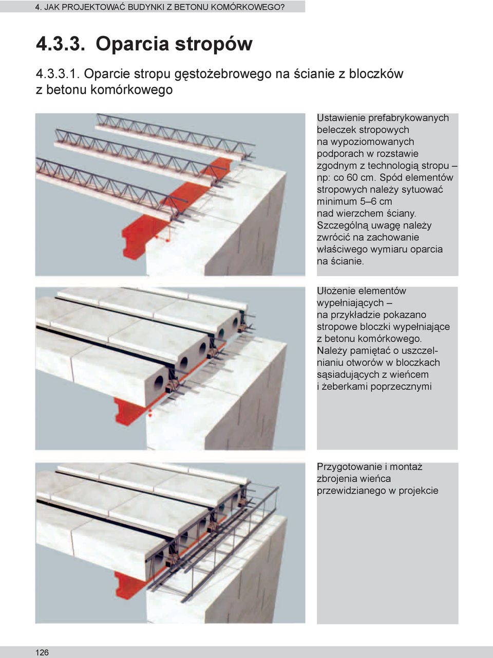 technologią stropu np: co 60 cm. Spód elementów stropowych należy sytuować minimum 5 6 cm nad wierzchem ściany.