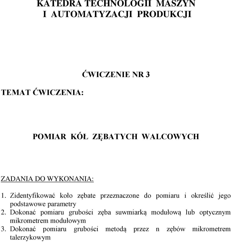 Zidentyfikować koło zębate przeznaczone do pomiaru i określić jego podstawowe parametry.