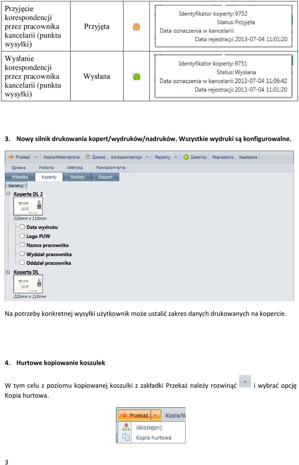 Wszystkie wydruki są konfigurowalne.