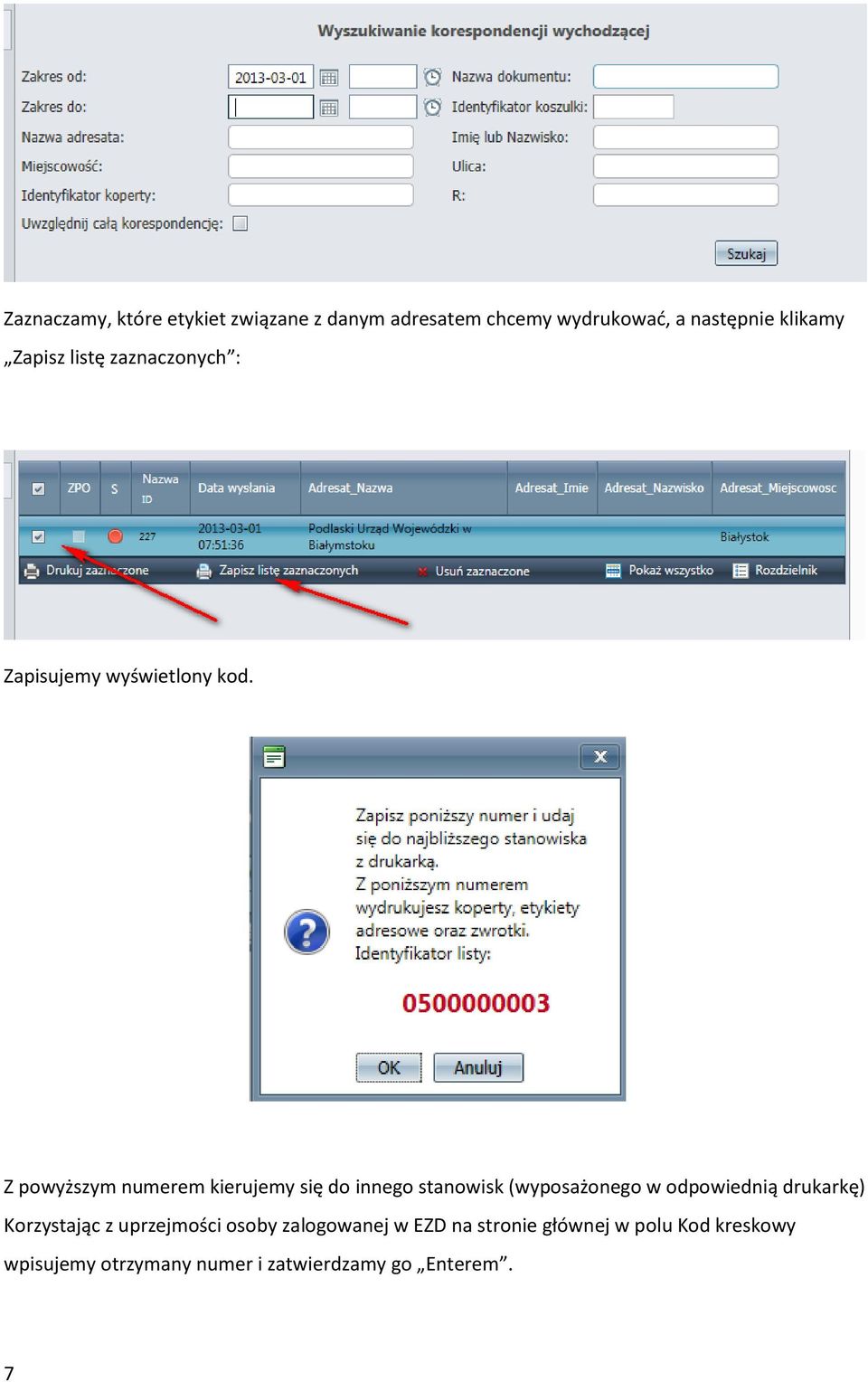 Z powyższym numerem kierujemy się do innego stanowisk (wyposażonego w odpowiednią drukarkę)